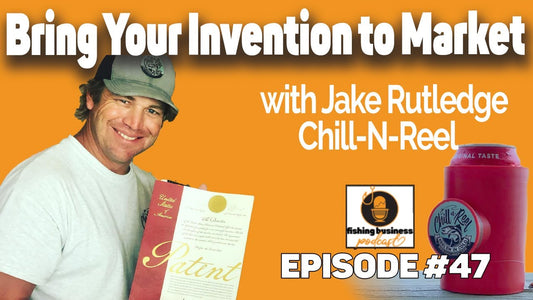 Fishing Business Podcast: Bring Your Invention to Market