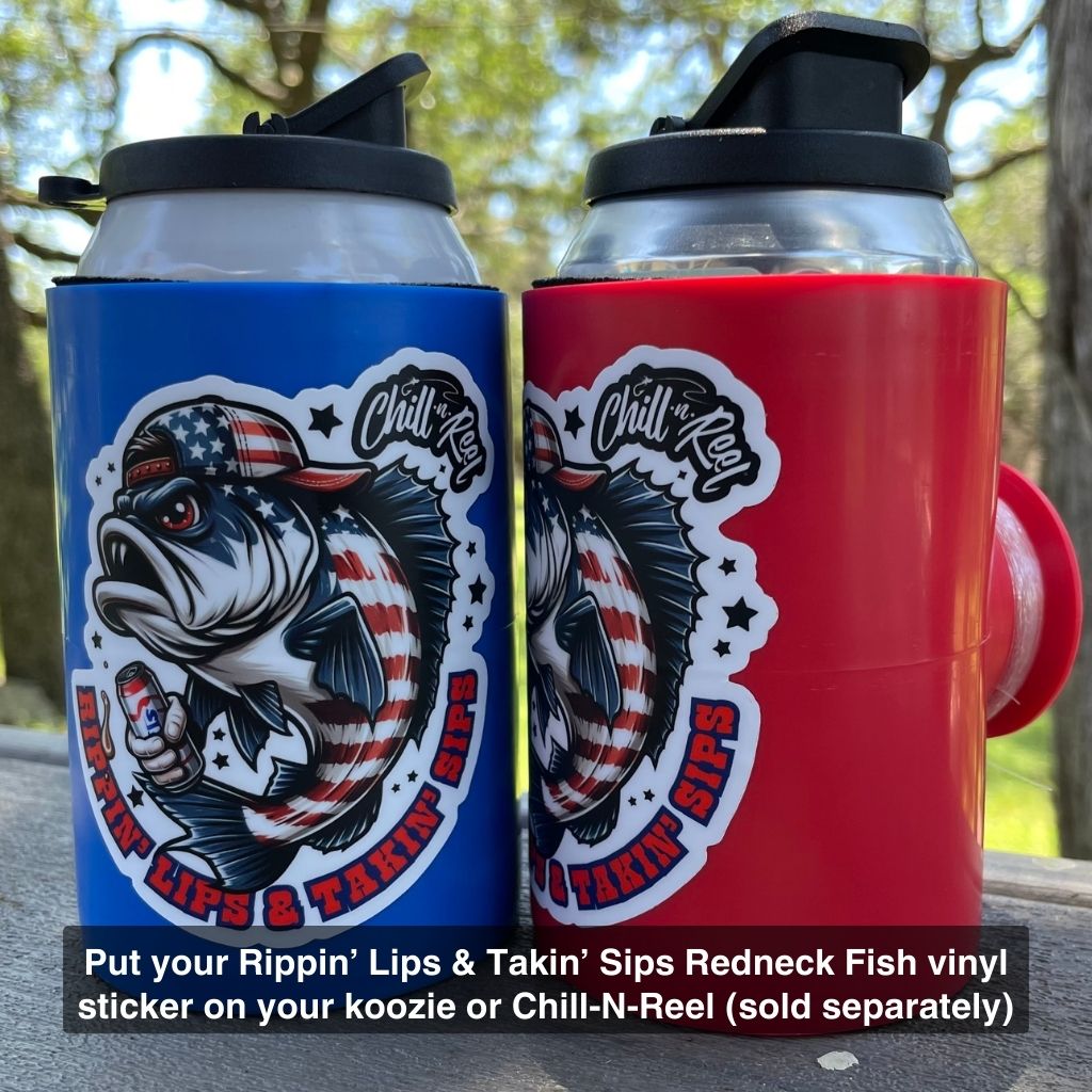 Two drink koozies (The Original Chill-N-Reel), one blue and one red, display Chill-N-Reel stickers featuring a fish sporting an American flag cap. The blurred outdoor setting shows trees in the background. Text overlay reads: "Put your Rippin' Lips & Takin' Sips Redneck Fish Vinyl Sticker (Chill-N-Reel not included) on your koozie or Chill-N-Reel (sold separately).