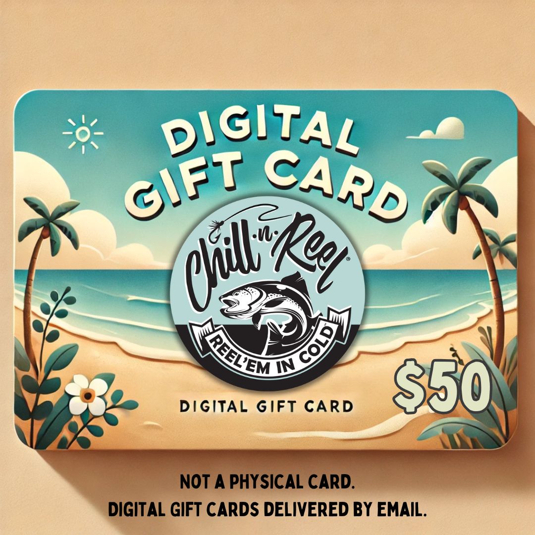 Illustration of a $50 Chill-N-Reel Gift Card from Chill-N-Reel®, featuring palm trees, waves, and an angler fish logo with the text "Digital Gift Card" in a beach-themed design. Note below states: "Not a physical card. Digital gift cards are delivered by email.