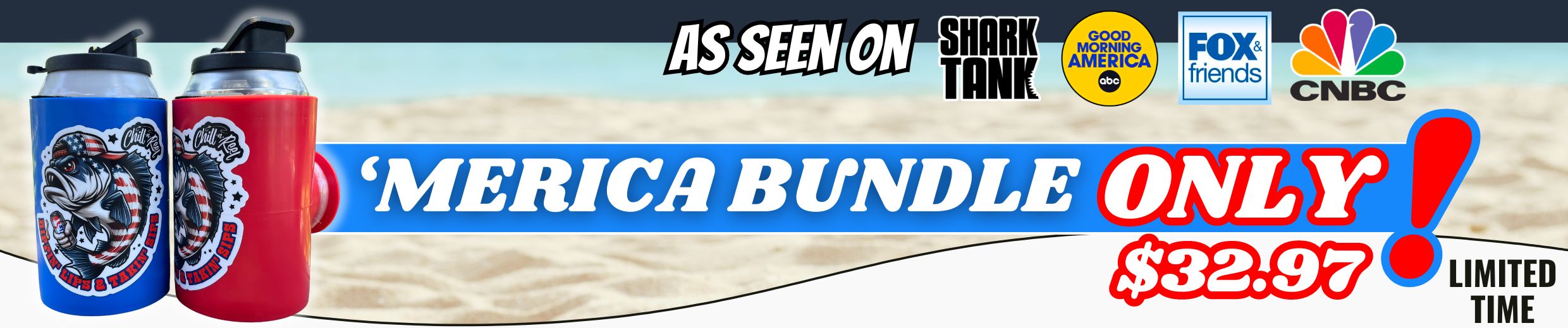 Image of a promotional banner for a product called 'Merica Bundle. The banner displays two insulated drink holders, one blue and one red, with patriotic designs. Text on the right reads “ONLY $32.97” in large red fonts with “LIMITED TIME." Logos of shows like Shark Tank and Good Morning America are above.